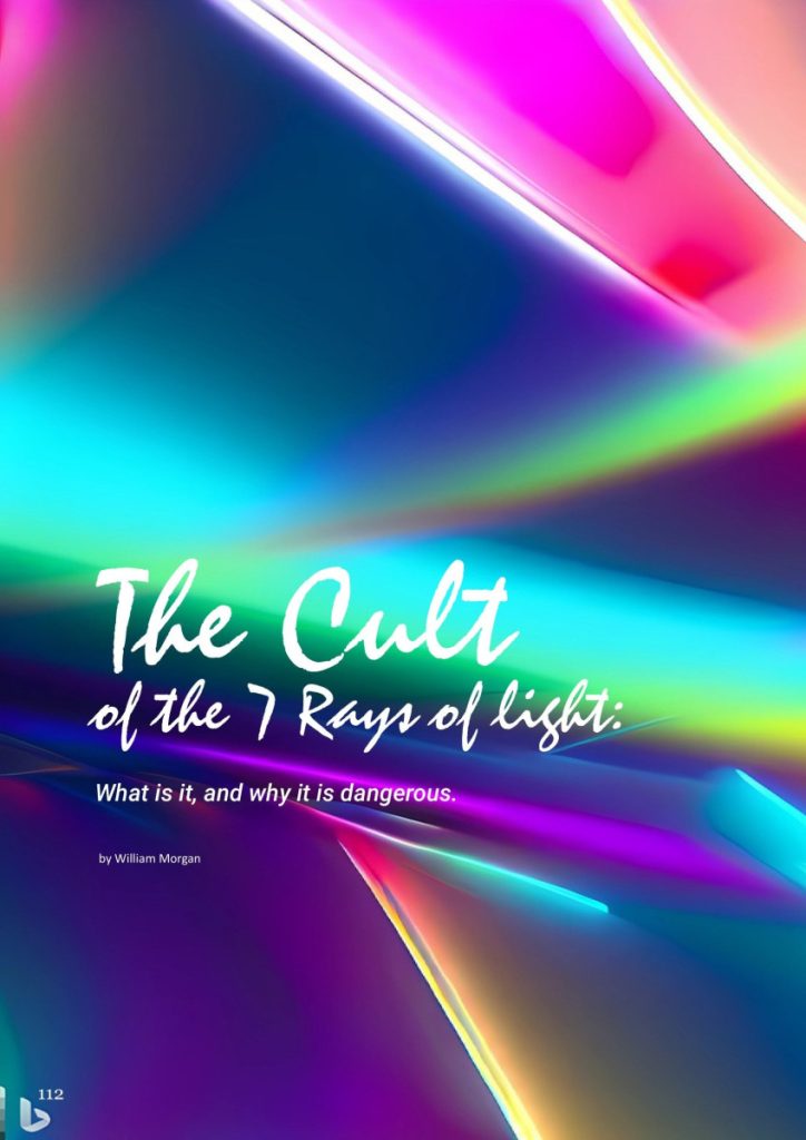 The Cult of the 7 Rays of Light: What is it, and why it is Dangerous!