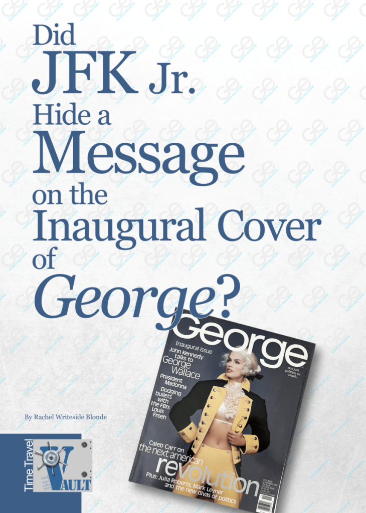 Did John Kennedy Jr. Hide a Message on the Inaugural Cover of George?  at george magazine