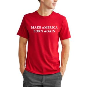 Make America Born Again
