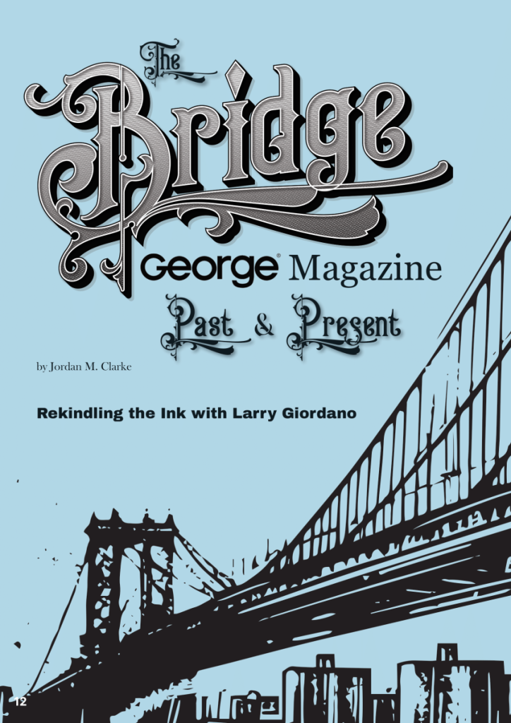 The Bridge: George Magazine Past and Present – Rekindling the Ink, Larry Giordano