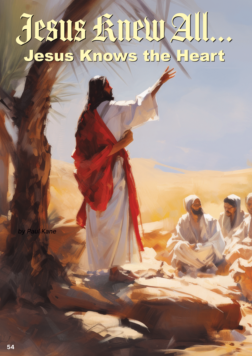 Jesus Knew All…Jesus Knows the Heart