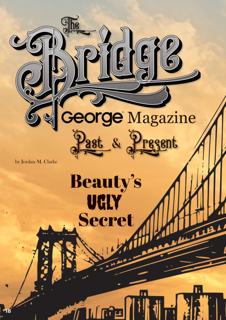 Beauty’s Ugly Secret: The Bridge, George Magazine Past and Present