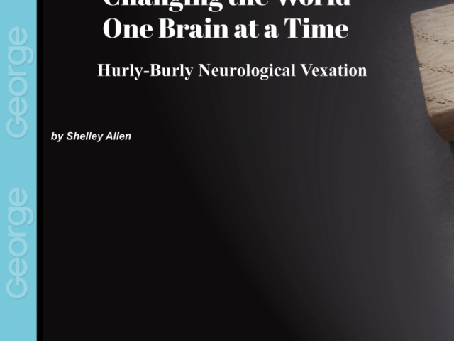 Hurly-Burly Neurological Vexation