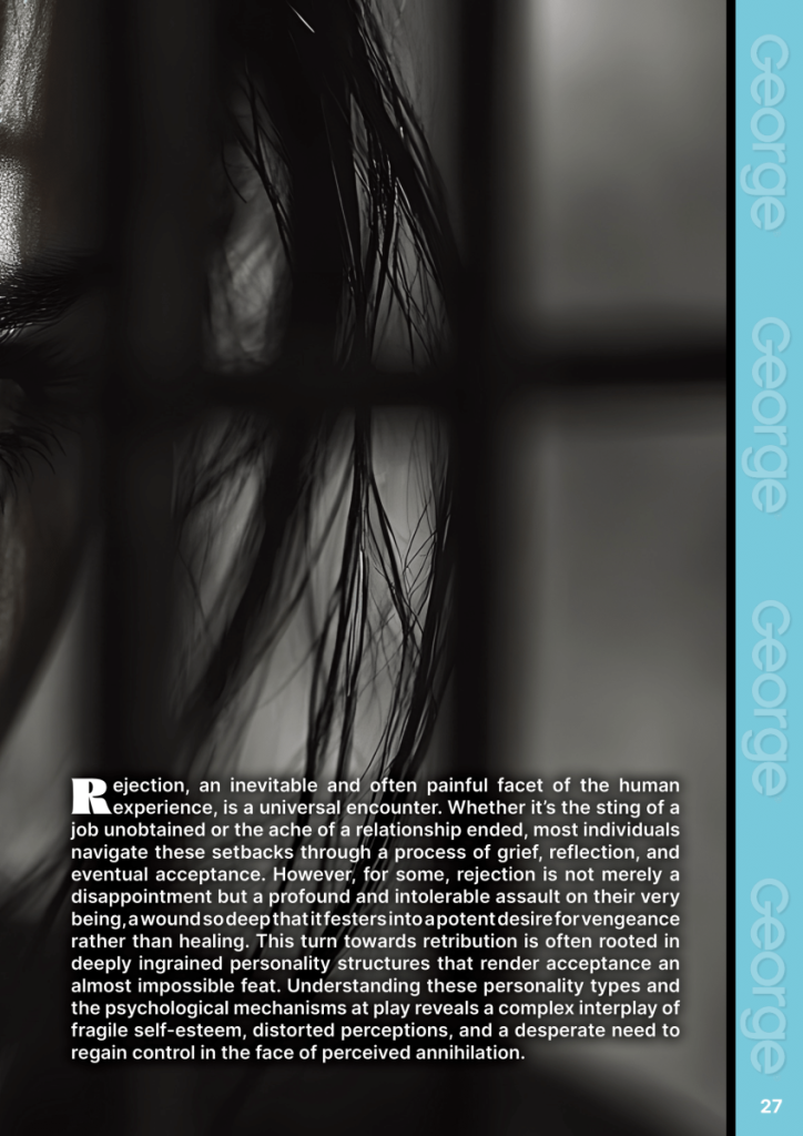 The Unbearable Sting: Why Some Personalities Choose Vengeance Over Acceptance After Rejection  at george magazine