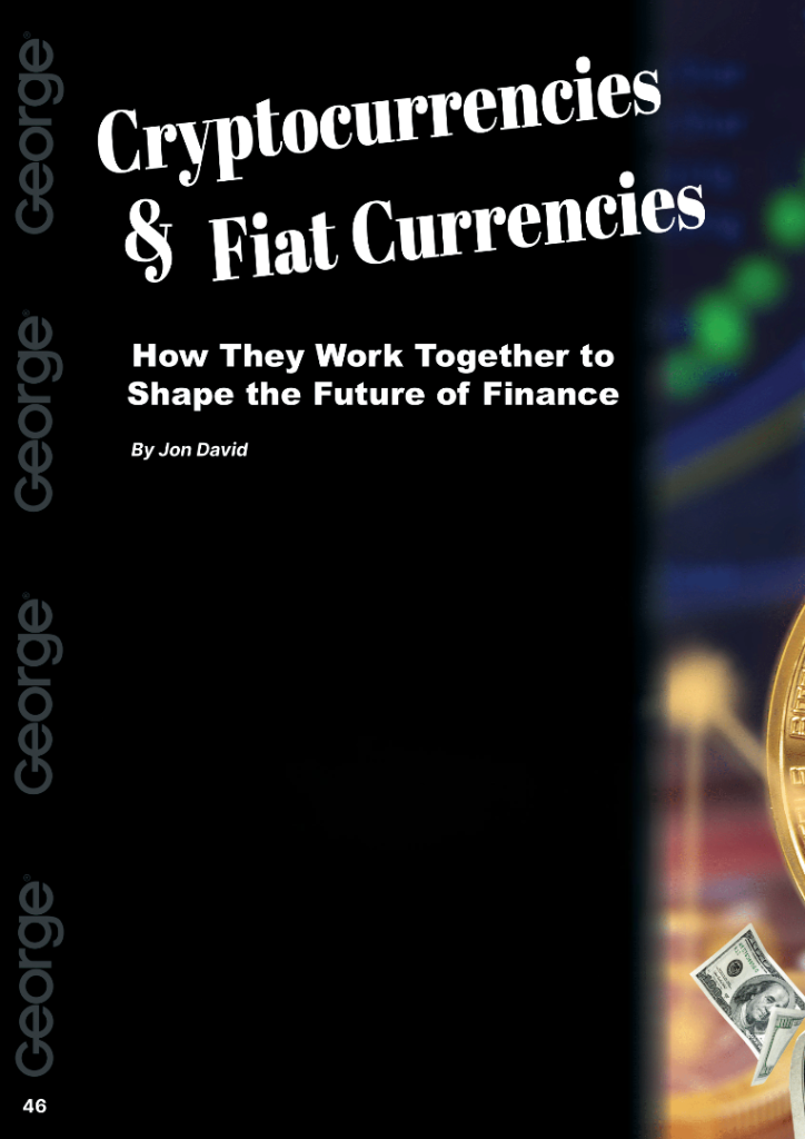 How Cryptocurrencies and Fiat Currencies Work Together to Shape the Future of Finance  at george magazine