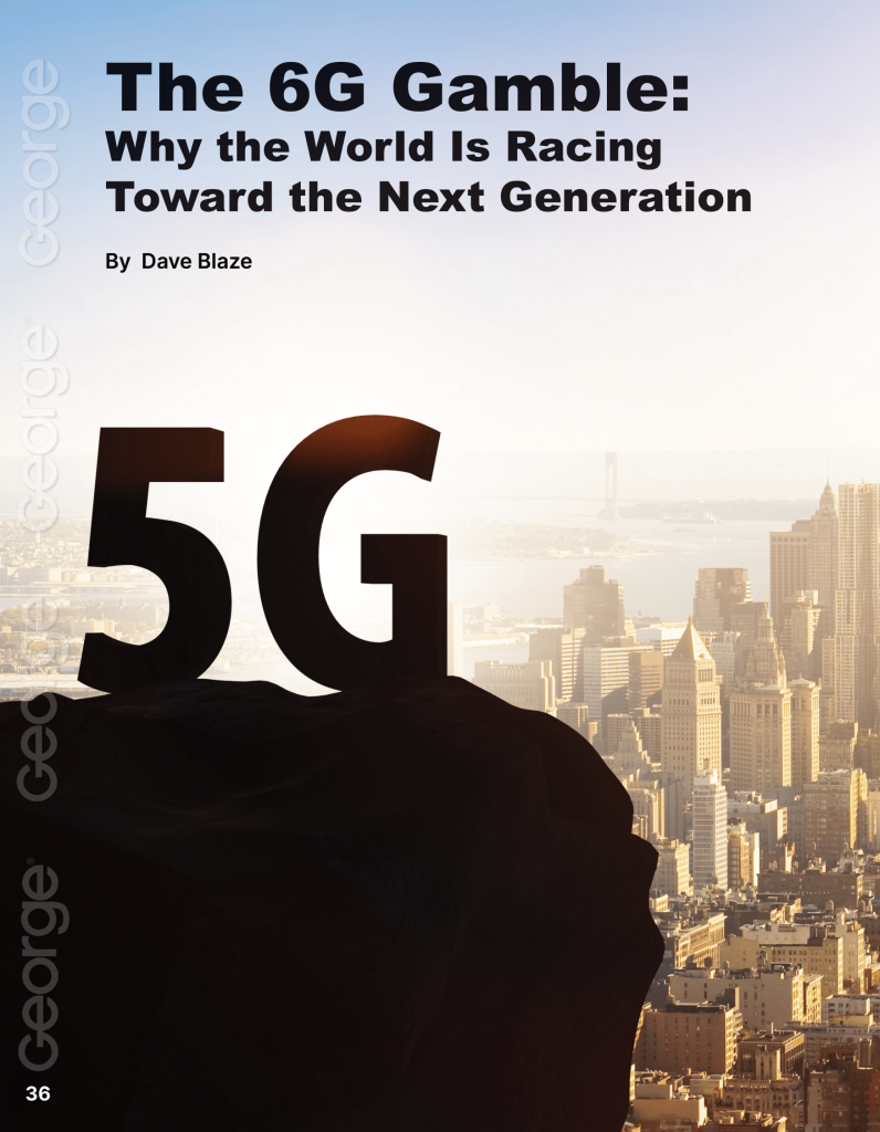 The 6G Gamble: Why the World Is Racing Toward the Next Generation  at george magazine