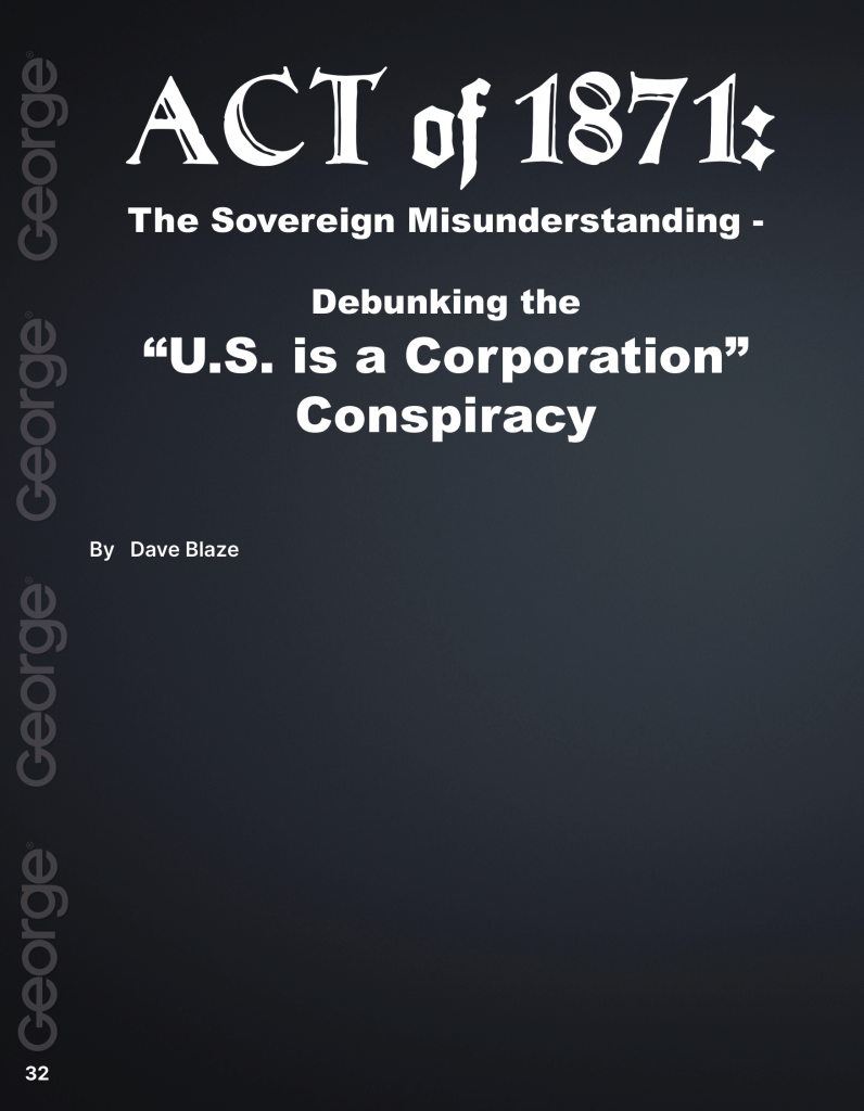 ACT of 1871: The Sovereign Misunderstanding – Debunking the “U.S. is a Corporation” Conspiracy  at george magazine