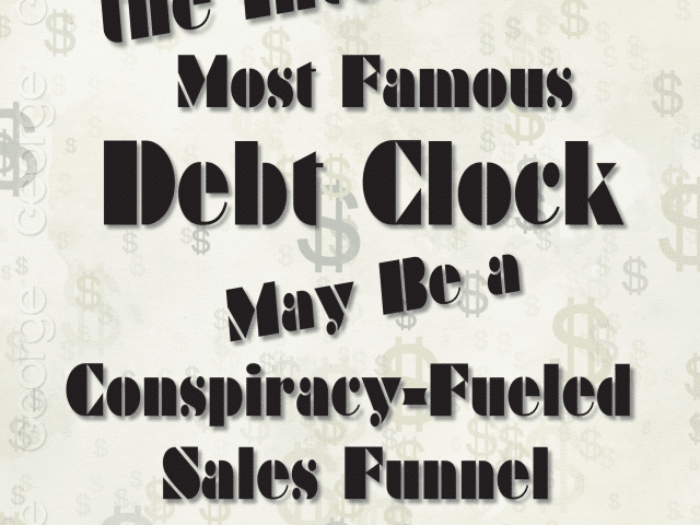 USDebtClock.org: Why the Internet’s Most Famous Debt Clock May Be a Conspiracy-Fueled Sales Funnel