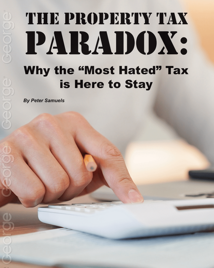 The Property Tax Paradox: Why the “Most Hated” Tax is Here to Stay